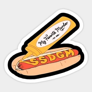 My Favorite Murder Ssdgm Hot Dog Sticker